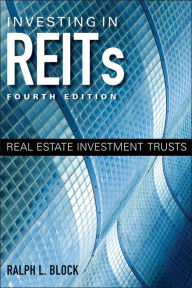 Investing in REITs: Real Estate Investment Trusts Ralph L. Block Author