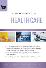 Fisher Investments on Health Care Fisher Investments Author