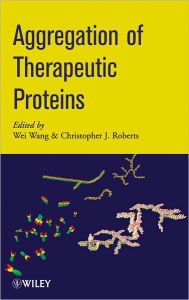 Aggregation of Therapeutic Proteins Wei Wang Editor