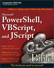 Microsoft PowerShell, VBScript and JScript Bible William R. Stanek Author