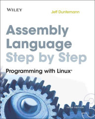 Assembly Language Step-by-Step: Programming with Linux Jeff Duntemann Author