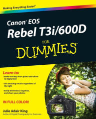 Canon EOS Rebel T3i / 600D For Dummies Julie Adair King Author