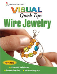 Wire Jewelry VISUAL Quick Tips Chris Franchetti Michaels Author