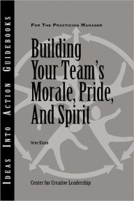 Building Your Team's Morale, Pride, and Spirit - Center for Creative Leadership (CCL)