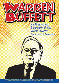 Warren Buffett: An Illustrated Biography of the World's Most Successful Investor Ayano Morio Author