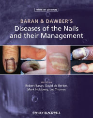 Baran and Dawber's Diseases of the Nails and their Management Robert Baran Editor
