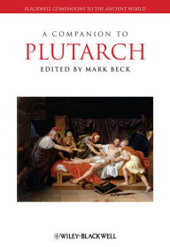 A Companion to Plutarch Mark Beck Editor