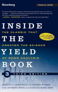 Inside the Yield Book: The Classic That Created the Science of Bond Analysis Martin L. Leibowitz Author