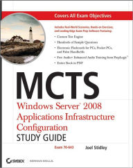 MCTS: Windows Server 2008 Applications Infrastructure Configuration Study Guide