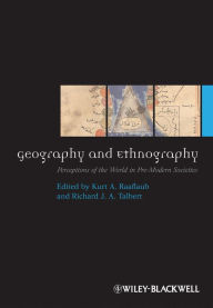 Geography and Ethnography: Perceptions of the World in Pre-Modern Societies Kurt A. Raaflaub Editor