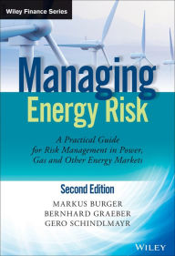 Managing Energy Risk: An Integrated View on Power and Other Energy Markets Markus Burger Author