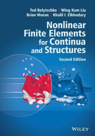 Nonlinear Finite Elements for Continua and Structures Ted Belytschko Author