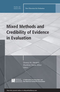 Mixed Methods and Credibility of Evidence in Evaluation: New Directions for Evaluation, Number 138 - Donna M. Mertens