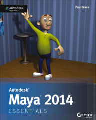 Autodesk Maya 2014 Essentials: Autodesk Official Press - Paul Naas