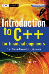 Introduction to C++ for Financial Engineers: An Object-Oriented Approach Daniel J. Duffy Author