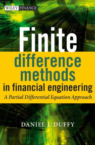 Finite Difference Methods in Financial Engineering: A Partial Differential Equation Approach Daniel J. Duffy Author