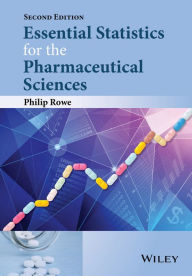 Essential Statistics for the Pharmaceutical Sciences - Philip Rowe