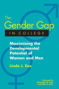 The Gender Gap in College: Maximizing the Developmental Potential of Women and Men Linda J. Sax Author