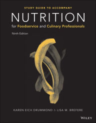 Nutrition for Foodservice and Culinary Professionals, 9e Student Study Guide Karen E. Drummond Author