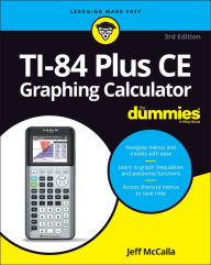 TI-84 Plus CE Graphing Calculator For Dummies Jeff McCalla Author