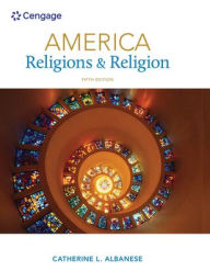 America: Religions and Religion Catherine L. Albanese Author