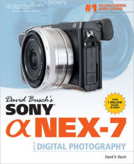 David Busch's Sony Alpha NEX-7 Guide to Digital Photography - David D. Busch