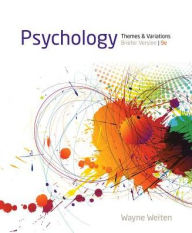 Cengage Advantage Books: Psychology: Themes and Variations, Briefer Version - Wayne Weiten