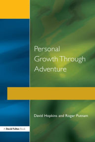 Personal Growth Through Adventure David Hopkins Author