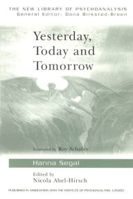 Yesterday, Today and Tomorrow Hanna Segal Author