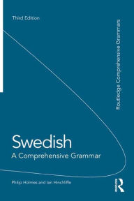 Swedish: A Comprehensive Grammar Philip Holmes Author