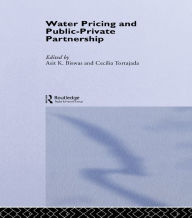 Water Pricing and Public-Private Partnership Asit K. Biswas Editor