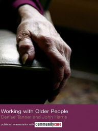 Working with Older People John Harris Author