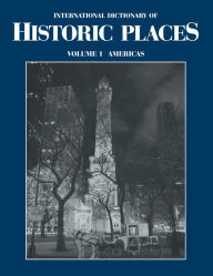 The Americas: International Dictionary of Historic Places Trudy Ring Editor