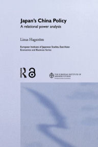 Japan's China Policy: A Relational Power Analysis - Linus Hagström