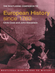 The Routledge Companion to Modern European History since 1763 Chris Cook Author