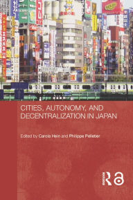Cities, Autonomy, and Decentralization in Japan - Carola Hein