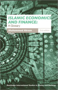 Islamic Economics and Finance: A Glossary - Tony Watson