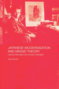 Japanese Modernisation and Mingei Theory: Cultural Nationalism and Oriental Orientalism Yuko Kikuchi Author