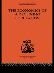 The Economics of a Declining Population - W.B. Reddaway