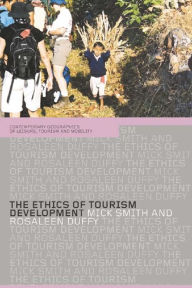 The Ethics of Tourism Development Rosaleen Duffy Author