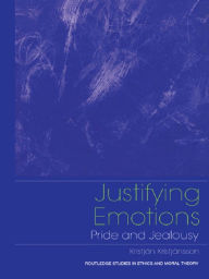 Justifying Emotions: Pride and Jealousy Kristjan Kristjansson Author