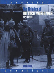 The Origins of the First World War Ruth Henig Author