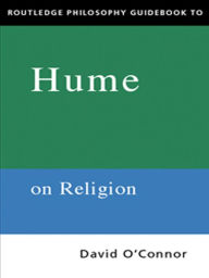 Routledge Philosophy GuideBook to Hume on Religion David O'Connor Author