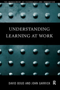 Understanding Learning at Work David Boud Editor