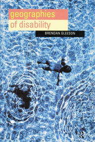 Geographies of Disability Brendan Gleeson Author