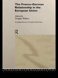 The Franco-German Relationship in the EU - Douglas Webber