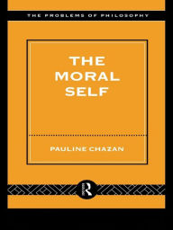 The Moral Self Pauline Chazan Author
