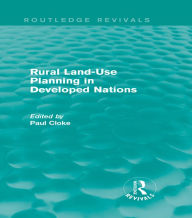 Rural Land-Use Planning in Developed Nations (Routledge Revivals) - Paul Cloke