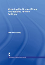 Modelling the Stress-Strain Relationship in Work Settings Meni Koslowsky Author