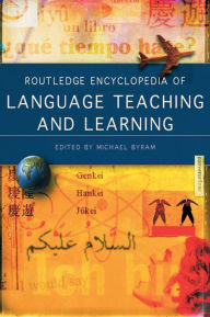 Routledge Encyclopedia of Language Teaching and Learning Michael Byram Editor